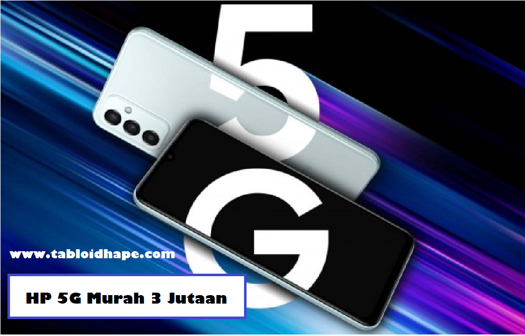 5 Rekomendasi HP 5G Murah 3 Jutaan Saja